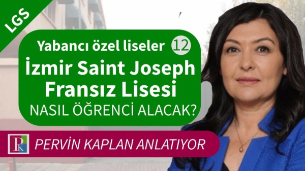 LGS - Yabancı Özel Liseler: İzmir Saint Joseph Fransız Lisesi nasıl öğrenci alacak?